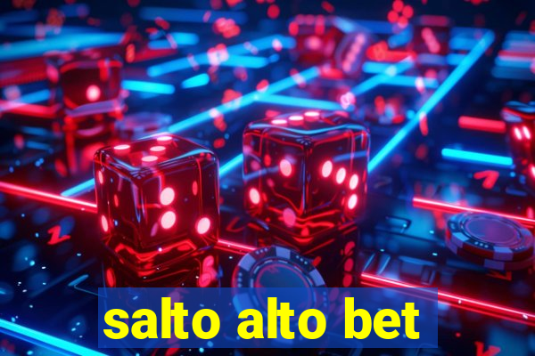 salto alto bet